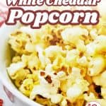 Pin for White Cheddar Popcorn.