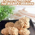 Pin for Peanut Butter No Bake Cookies.