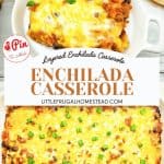 Pin for Enchilada Casserole.